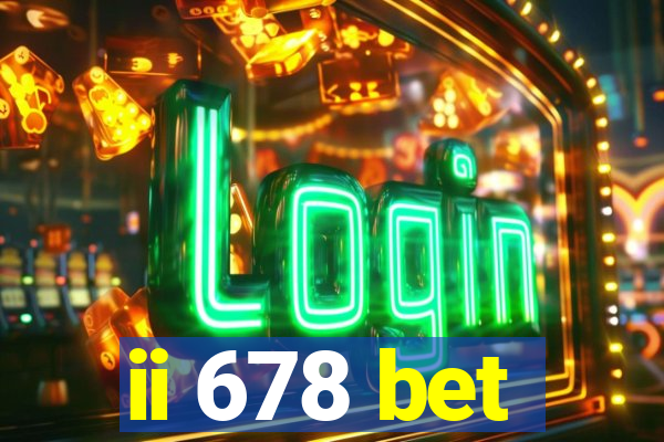 ii 678 bet